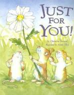 Just for You! di Christine Leeson edito da Tiger Tales