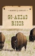 GO AHEAD RIDER                PB di Robert J. Conley edito da Rowman and Littlefield