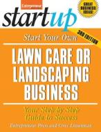 Start Your Own Lawncare And Landscaping Business di Entrepreneur Press, Ciree Linsenman edito da Entrepreneur Press