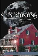 Haunted Inns, Pubs and Eateries of St. Augustine di Greg Jenkins edito da HISTORY PR