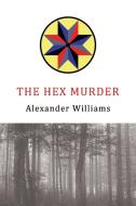 HEX MURDER di Alexander Williams, Forrester Hazard edito da COACHWHIP PUBN