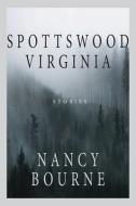 Spotswood Virginia di Nancy Bourne edito da Stephen F. Austin State University Press