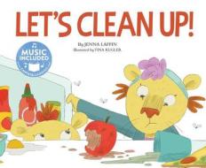 Let's Clean Up! di Jenna Laffin edito da CANTATA LEARNING