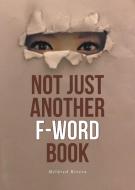 Not Just Another F-Word Book di Mildred Rivera edito da Fulton Books