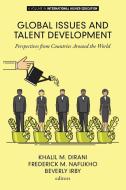 Global Issues And Talent Development di Khalil M. Dirani, Fredrick M. Nafukho, Beverly J. Irby edito da Information Age Publishing