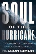 Soul Of The Hurricane di Nelson Simon edito da Chicago Review Press