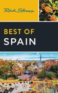 Rick Steves Best of Spain di Rick Steves edito da AVALON TRAVEL PUBL