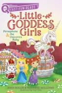 Persephone & the Unicorn's Ruby: Little Goddess Girls 10 di Joan Holub, Suzanne Williams edito da ALADDIN