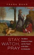 Stay, Watch, Pray di Frank Bahr edito da Resource Publications