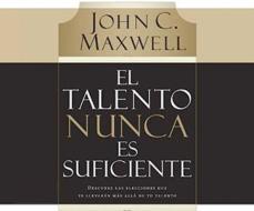 El Talento Nunca Es Suficiente (Talent Is Never Enough) di John Ortberg edito da HarperCollins Espanol on Dreamscape Audio