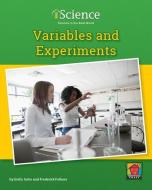 Variables and Experiments di Emily Sohn, Frederick Fellows edito da NORWOOD HOUSE PR