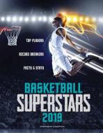 Basketball Superstars 2019: Top Players, Record Breakers, Facts & STATS di Jon Richards edito da CARLTON KIDS