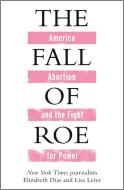 The Fall Of Roe di Lisa Lerer, Elizabeth Dias edito da Bonnier Books Ltd