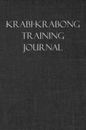 KRABI-KRABONG TRAINING JOURNAL di Martial Arts Journals edito da INDEPENDENTLY PUBLISHED