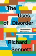 The Uses of Disorder di Richard Sennett edito da VERSO