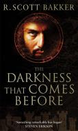 The Darkness That Comes Before di R. Scott Bakker edito da Little, Brown Book Group