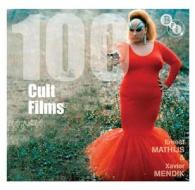 100 Cult Films di Ernest Mathijs, Xavier Mendik edito da BRITISH FILM INST