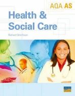 Aqa As Health And Social Care di Richard Smithson edito da Hodder Education