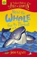 How The Whale Got His Throat di Rudyard Kipling edito da Hachette Children\'s Group