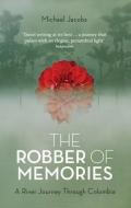 The Robber of Memories di Michael Jacobs edito da Granta Books