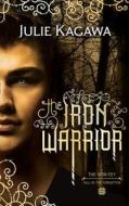 The Iron Warrior di Julie Kagawa edito da HarperCollins Publishers