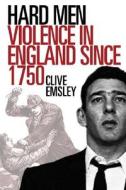 Hard Men di Professor Clive Emsley edito da Bloomsbury Publishing Plc