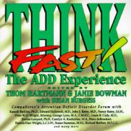 Think Fast: The A.d.d. Experience di Hartmann & Bowman edito da Underwood Books Inc