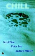 Chill di Terri Pine, Peter Lee, Andrew Muller edito da Bewrite Books