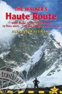 Walkers' Haute Route di Alexander Stewart edito da Trailblazer Publications