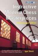 Instructive Modern Chess Masterpieces di Igor Stohl edito da Gambit Publications Ltd