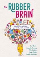 The Rubber Brain di Sue Morris, Jacquelyn Cranney, Peter Baldwin edito da Australian Academic Press