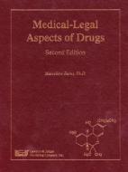 Medical-Legal Aspects of Drugs di Marcelline Burns edito da LAWYERS & JUDGES PUB