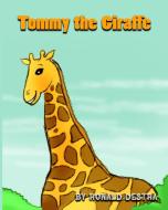 Tommy the Giraffe di Ronald Destra edito da Destra World Books Publishing
