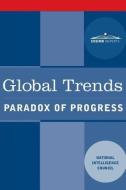 Global Trends: Paradox of Progress di U. S. National Intelligence Council edito da COSIMO REPORTS