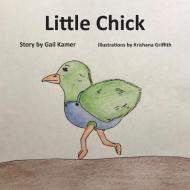 Little Chick di Gail Kamer edito da Pen It! Publications, LLC