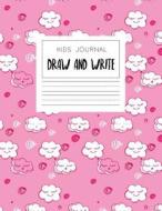 Kids Journal - Draw and Write: Cute Notebook with Kawaii Louds, Pink Journal for Girls di New Day Journals edito da Createspace Independent Publishing Platform