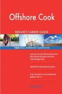 Offshore Cook Red-Hot Career Guide; 1256 Real Interview Questions di Red-Hot Careers edito da Createspace Independent Publishing Platform