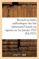 Recueil En Textes Authentiques Des Lois Int ressant l'Arm e En Vigueur Au 1er Janvier 1923 di Collectif edito da Hachette Livre - BNF