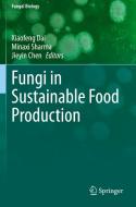 Fungi in Sustainable Food Production edito da Springer International Publishing