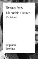Die dunkle Kammer di Georges Perec edito da Diaphanes Verlag