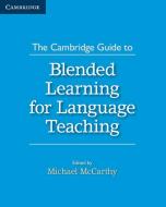 The Cambridge Guide to Blended Learning for Language Teaching edito da Klett Sprachen GmbH
