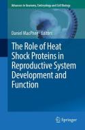 The Role of Heat Shock Proteins in Reproductive System Development and Function edito da Springer International Publishing