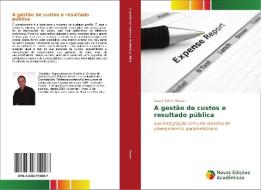 A gestão de custos e resultado pública di Cezar Volnei Mauss edito da Novas Edições Acadêmicas