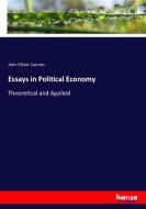 Essays in Political Economy di John Elliott Cairnes edito da hansebooks