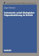 Instrumente sozial-ökologischer Folgenabschätzung im Betrieb di Jürgen Freimann edito da Gabler Verlag