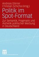 Politik Im Spot-format edito da Vs Verlag Fur Sozialwissenschaften