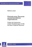 Elemente einer Ökonomie sozialwirtschaftlicher Organisationen di Matthias Larisch edito da Lang, Peter GmbH
