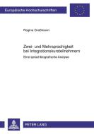 Zwei- und Mehrsprachigkeit bei Integrationskursteilnehmern di Regina Graßmann edito da Lang, Peter GmbH