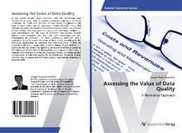 Assessing the Value of Data Quality di Gregor Maximilian Mair edito da AV Akademikerverlag