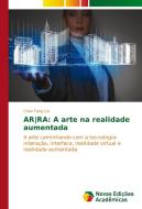 AR|RA: A arte na realidade aumentada di Chan Fang Lin edito da Novas Edições Acadêmicas